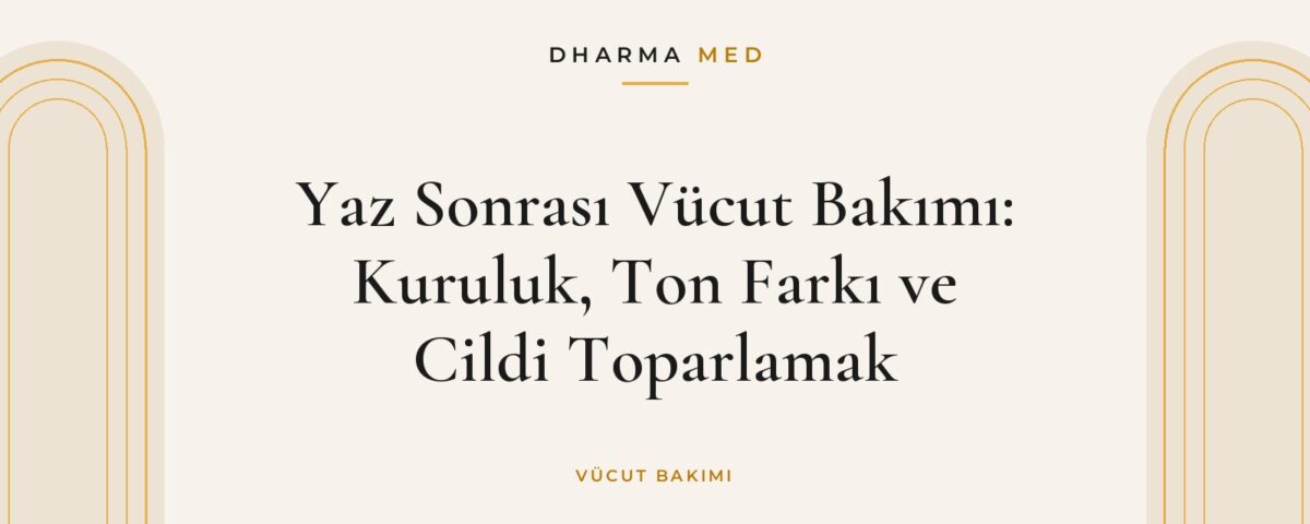 Yaz sonrası kurumuş vücut cildine nemlendirici uygulanması